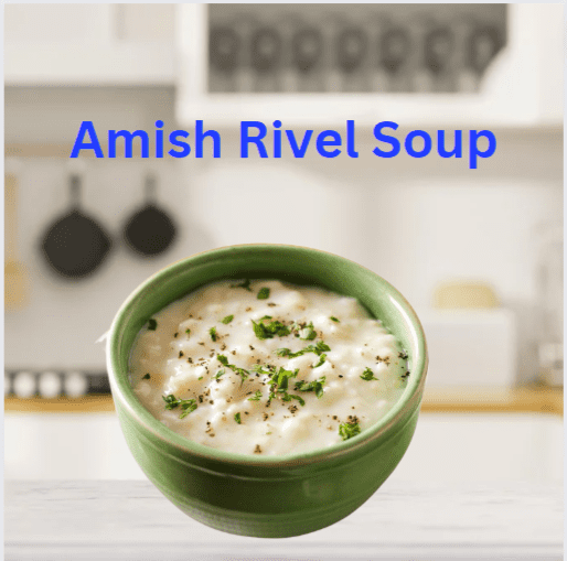 Amish Rivel Soup