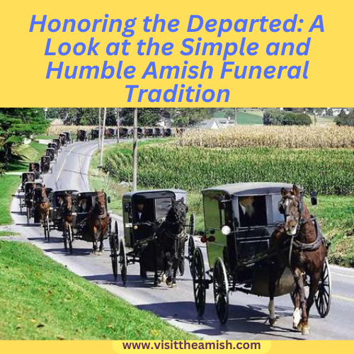 Honoring the Departed: A Look at the Simple and Humble Amish Funeral Tradition