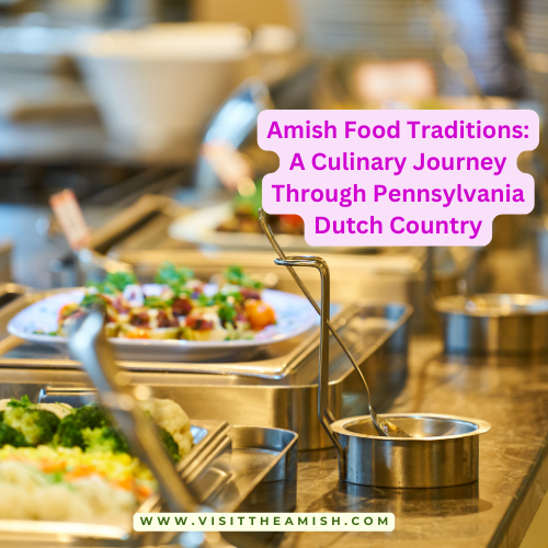 Amish Food Traditions A Culinary Journey Through Pennsylvania Dutch Country.