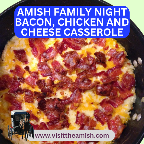 AMISH FAMILY NIGHT BACON, CHICKEN AND CHEESE CASSEROLE
