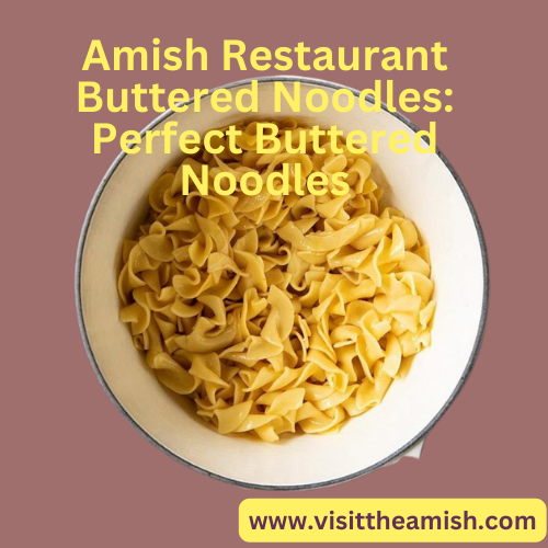 Amish Restaurant Buttered Noodles: Perfect Buttered Noodles