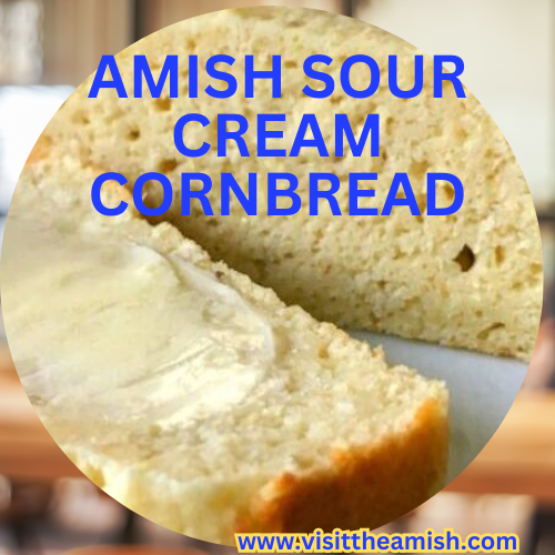 The Delightful Tradition of Amish Sour Cream Cornbread