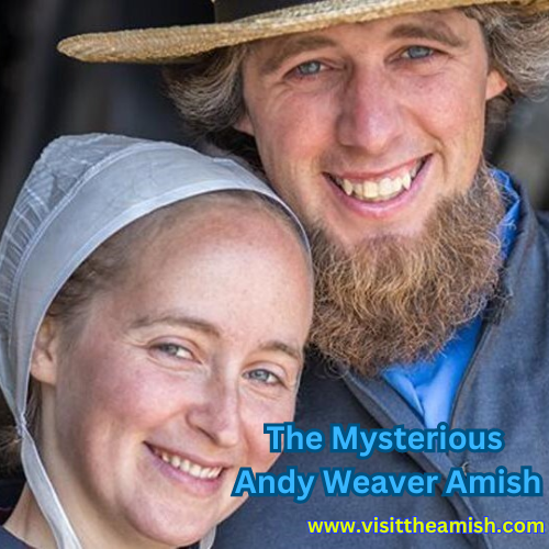 The Mysterious Andy Weaver Amish