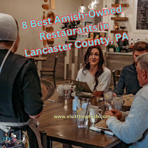 8 Best Amish-Owned Restaurants in Lancaster County, PA
