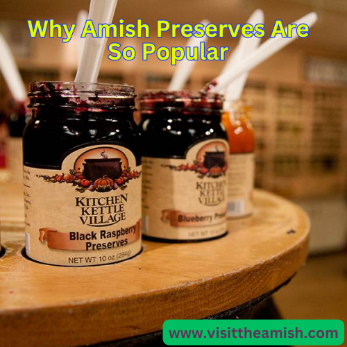 Why Amish Preserves Are Popular