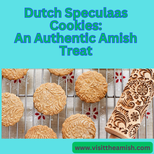 Dutch Speculaas Cookies: An Authentic Amish Treat
