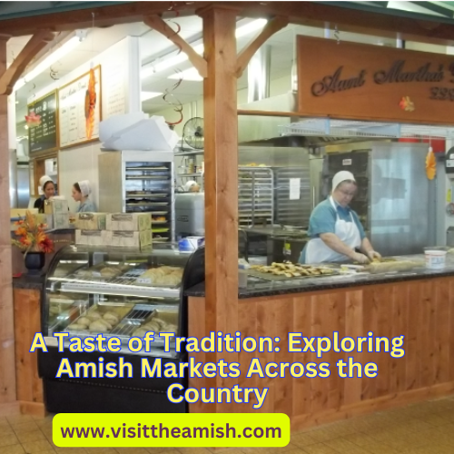 A Taste of Tradition Exploring Amish Markets Across the Country