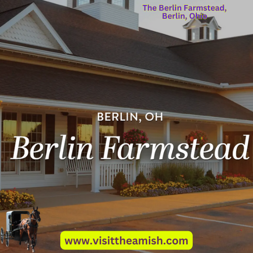 The Berlin Farmstead, Berlin, Ohio