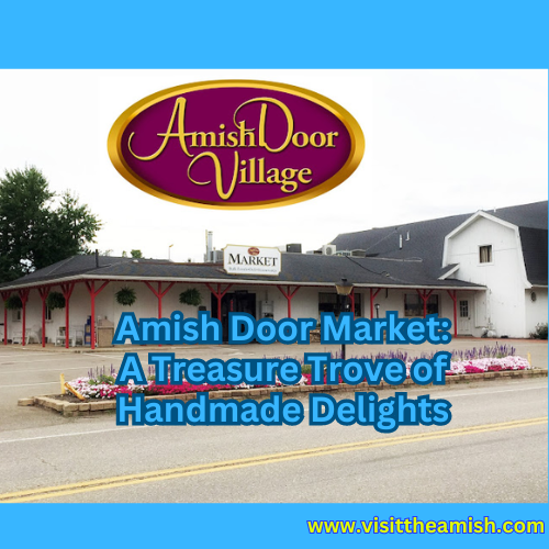 Amish Door Market in Wilmot, Ohio: A Treasure Trove of Handmade Delights