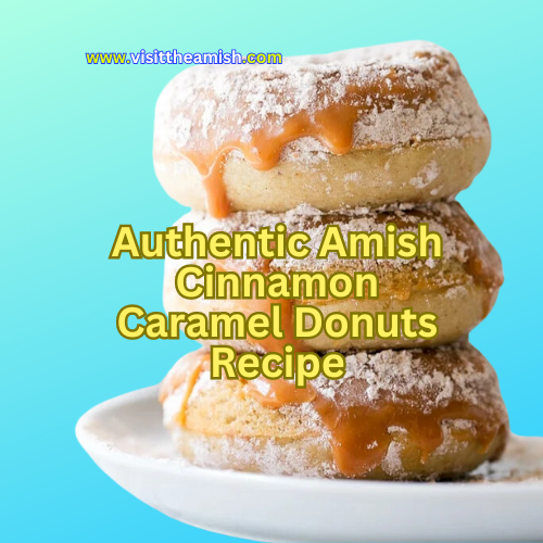 Authentic Amish Cinnamon Caramel Donuts Recipe.