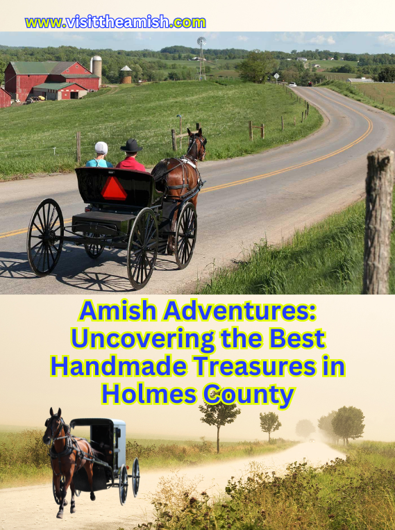 Amish Adventures Uncovering the Best Handmade Treasures in Holmes County