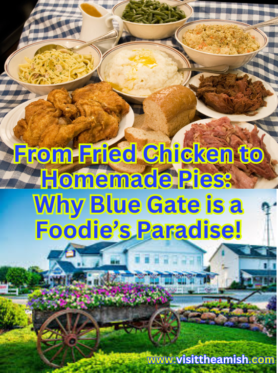 From Fried Chicken to Homemade Pies Why Blue Gate is a Foodie’s Paradise!.