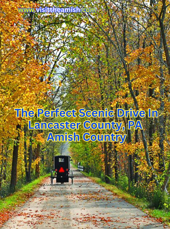 The Perfect Scenic Drive In Lancaster County, PA Amish Country