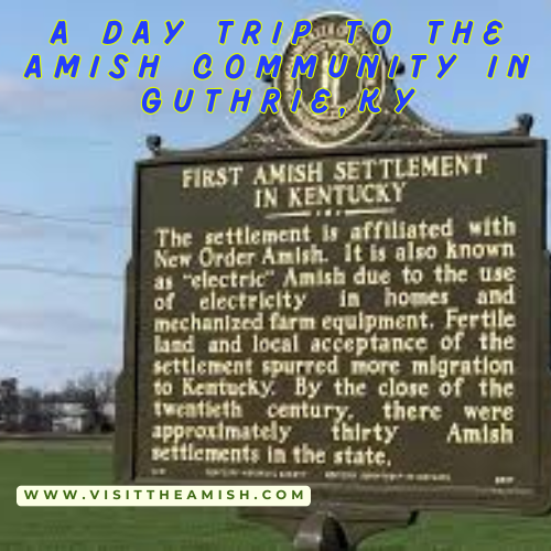 A Day Trip to the Amish Community in Guthrie, Kentucky: Where Tradition Meets Progress