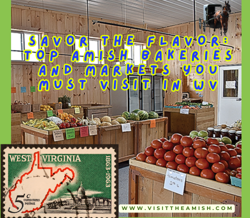 New Amish Savor the Flavor Top Amish Bakeries and Markets You Must Visit in WV