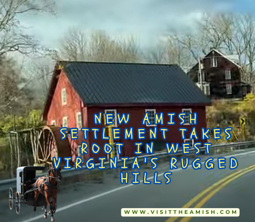 New-Amish-Settlement-Takes-Root-in-West-Virginias-Rugged-Hills