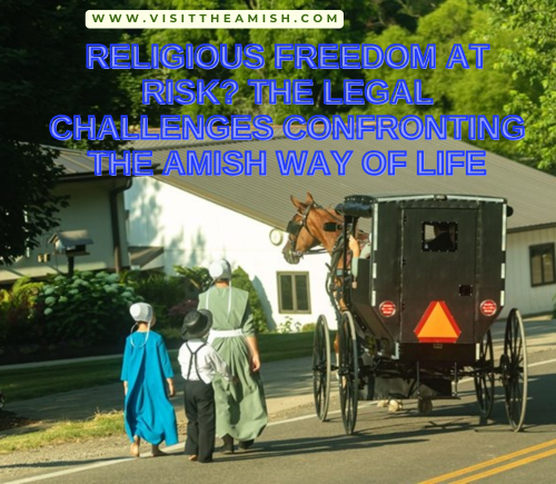 Amish Under Siege: The Legal Battles Threatening Their Way of Life