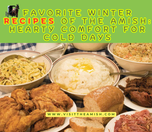 Favorite Winter Foods of the Amish Hearty Comfort for Cold Days