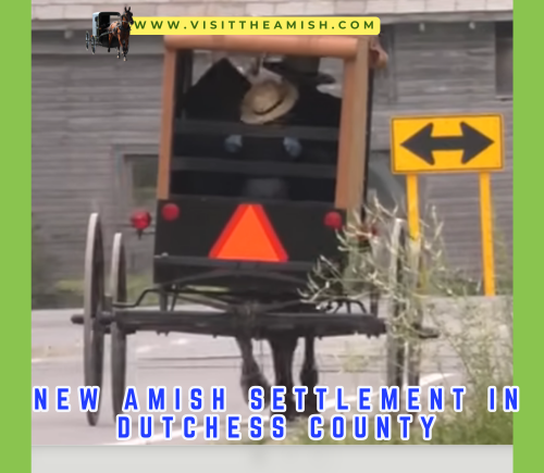 New Amish Settlement in Dutchess County.