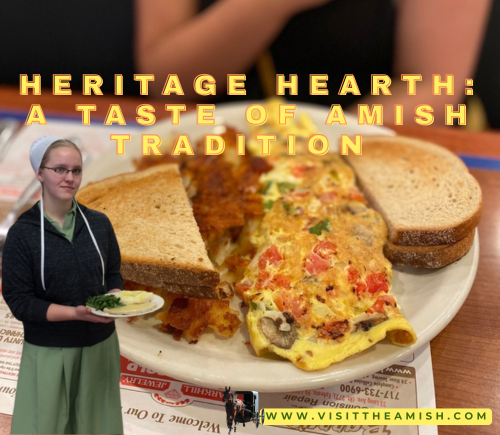 Heritage Hearth: A Taste of Amish Tradition in the Heart of Pennsylvania Dutch Country
