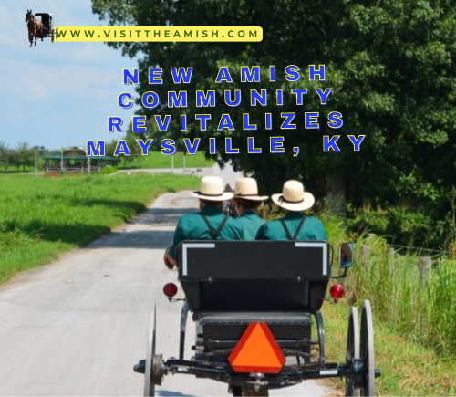 New Amish Community Revitalizes Maysville, KY: Tradition and Enterprise in Mason County