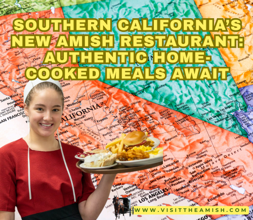 Southern California’s New Amish Restaurant: Authentic Home-Cooked Meals Await