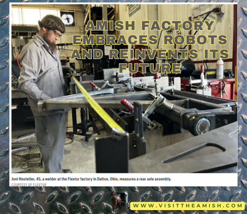 Amish Factory Embraces Robots and Reinvents Its Future.