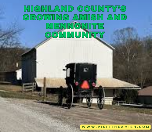 Discover Highland County’s Growing Amish and Mennonite Community Food, Culture, and Local Businesses.