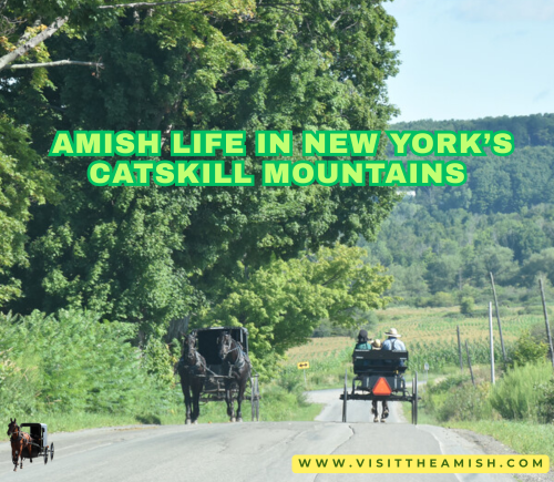 Amish Life in New York’s Catskill Mountains