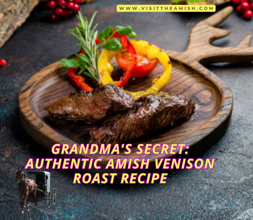 Grandma's Secret Authentic Amish Venison Roast Recipe