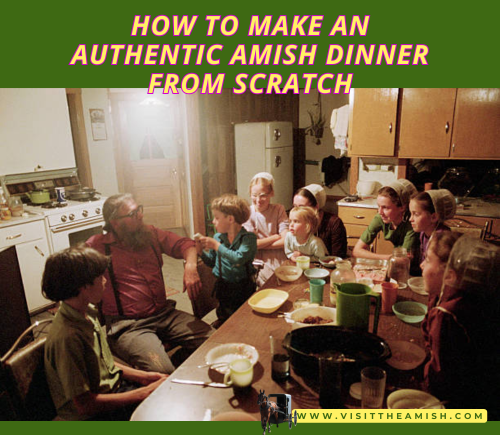 How to Make an Authentic Amish Dinner From Scratch