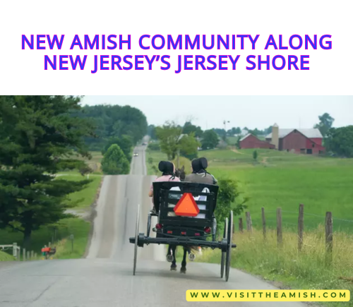 New Amish Community Along New Jersey’s Jersey Shore