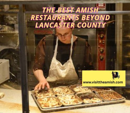 Off the Beaten Path The Three Best Amish Restaurants Far from Lancaster County.