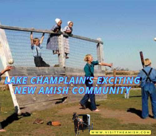 Lake Champlain’s Exciting New Amish Communit