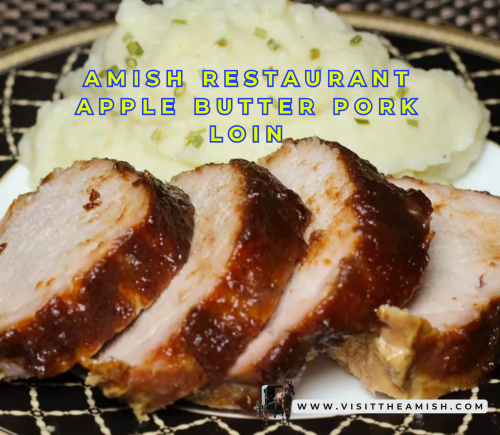 Amish Restaurant Apple Butter Pork Loin.