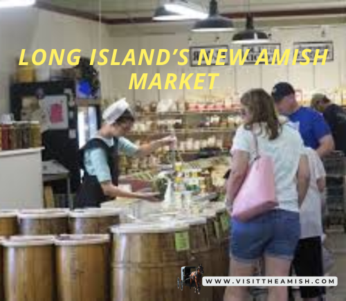 Long Island’s New Amish Market.