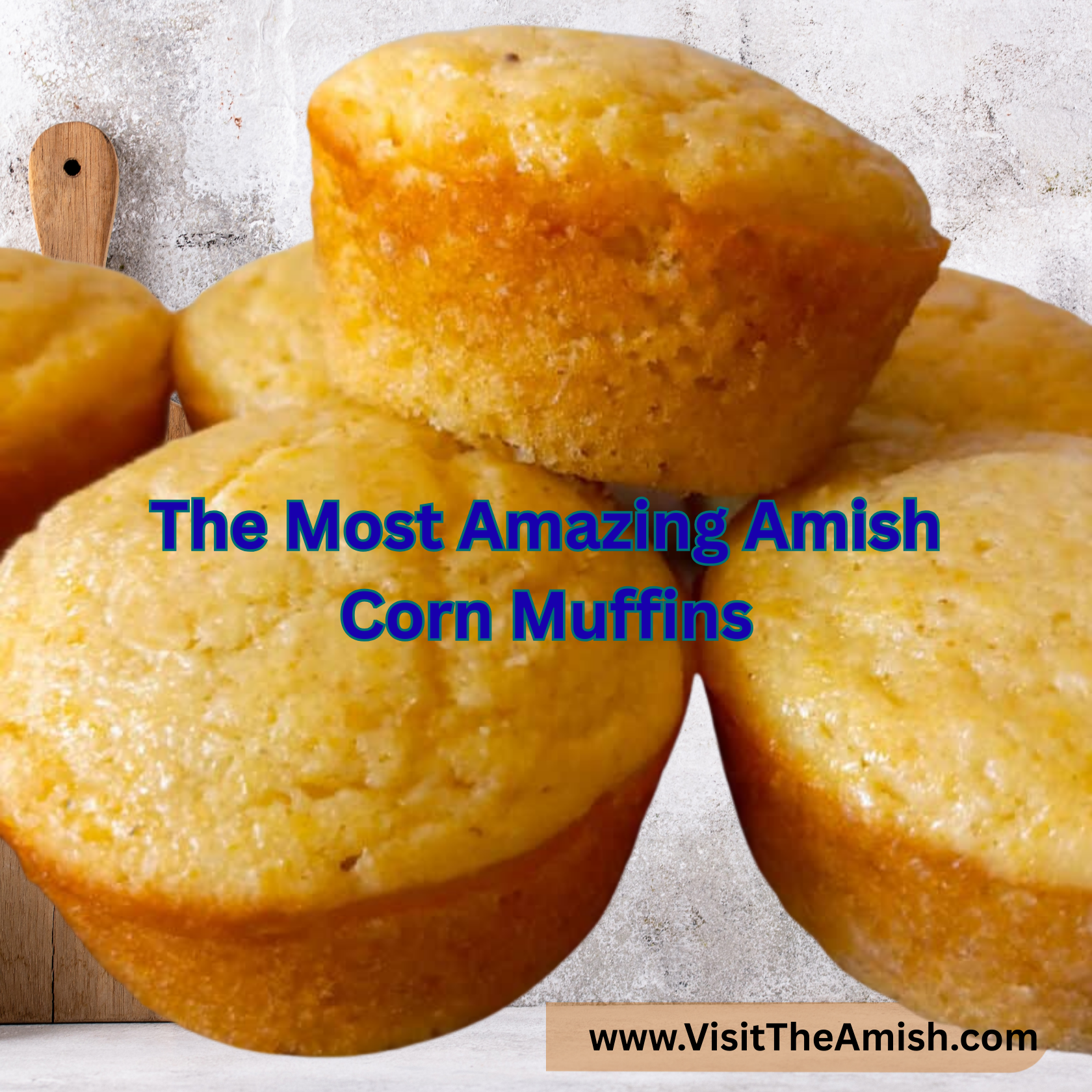 The Most Amazing Amish Corn Muffins