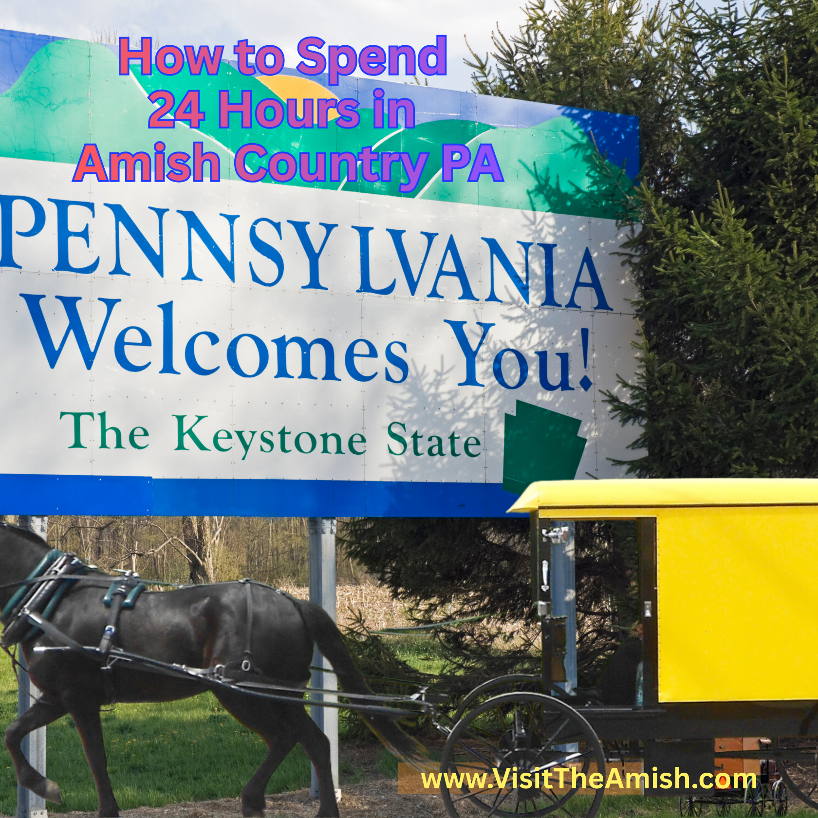 How to Spend 24 Hours in Amish Country PA